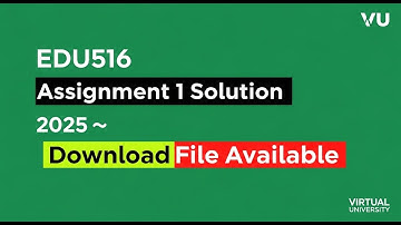 EDU516 Assignment 1 Solution 2025 | Virtual University | Download Available