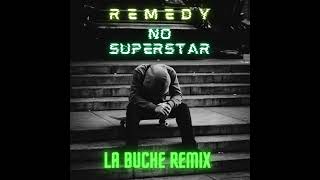 Remedy & Giorgio Gee - No Superstar   (La buche Remix)