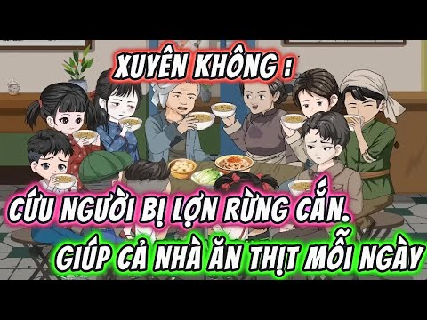 Video Xuyên Không :Cứu Người Bị Lợn Rừng Cắn.Giúp Cả Nhà Ăn Thịt Mỗi Ngày ||191VietSub - youtube