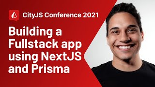 Building a Fullstack app using NextJS and Prisma - CityJS Conf 2021