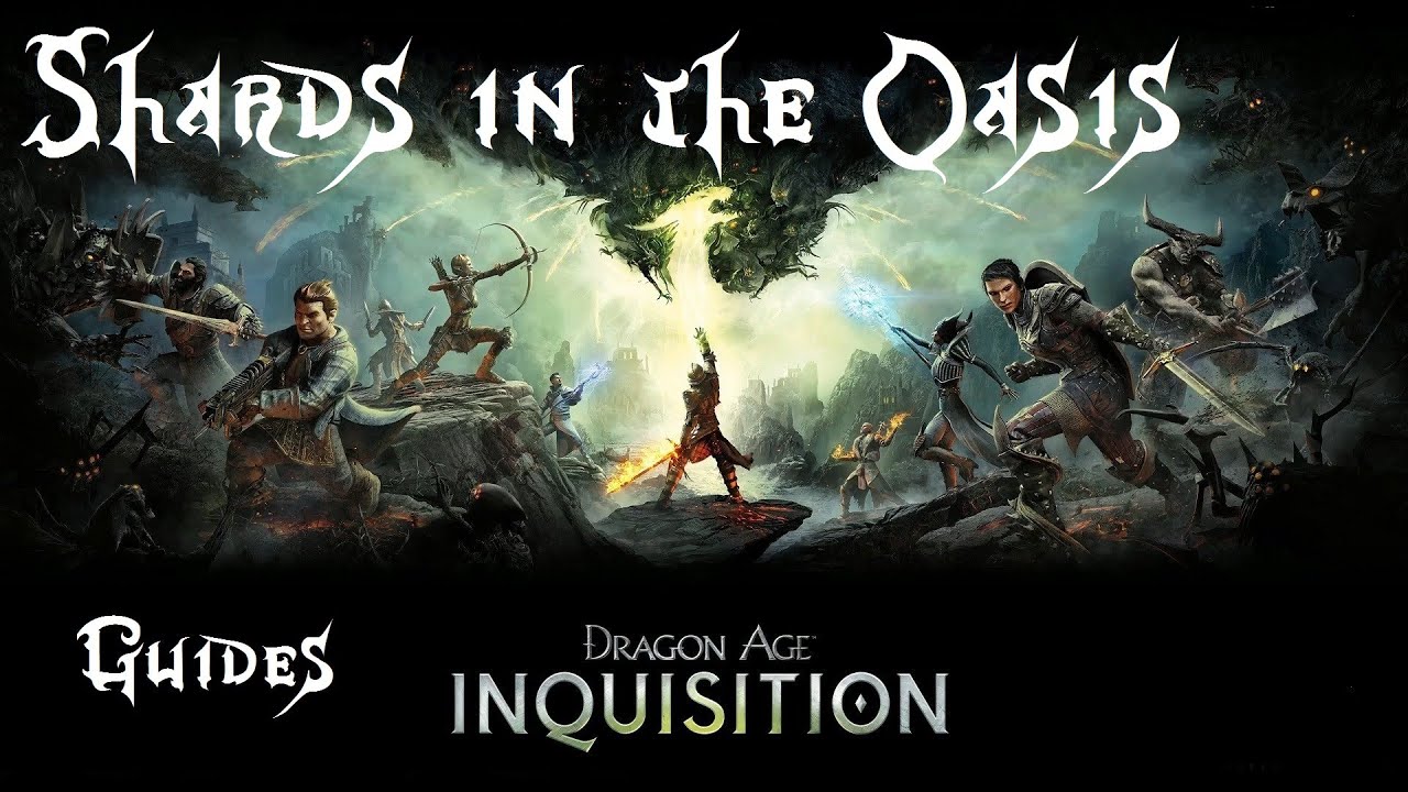 Dragon Age Inquisition Guides: Shards in the Oasis