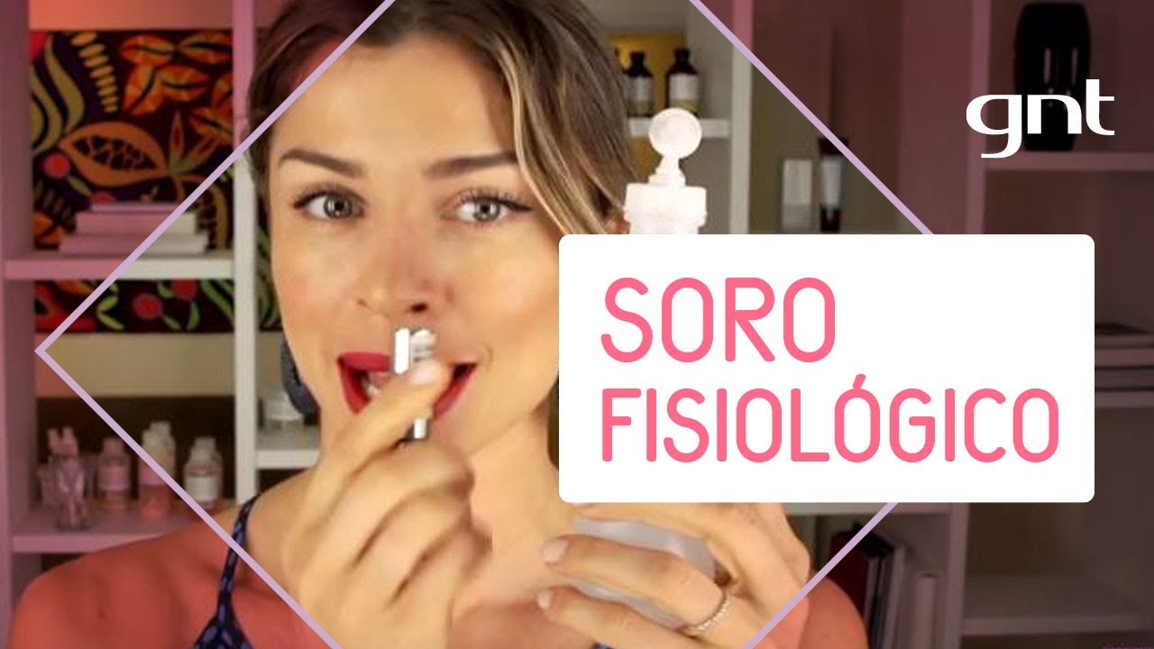 Dica do soro fisiológico | Dicas da Grazi