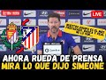 💥AHORA CHOLO SIMEONE RUEDA DE PRENSA PREVIA REAL VALLADOLID VS ATLÉTICO DE MADRID HOY