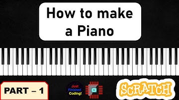 How to make a Piano in Scratch - Part 1 | Scratch 3.0 Tutorial | Just Finished Coding!