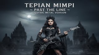 Download Lagu Past The Line – TEPIAN MIMPI (Gothic Metal Cover) MP3