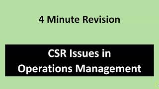 4-Minute Exam Revision: CSR Issues in  Operations Management