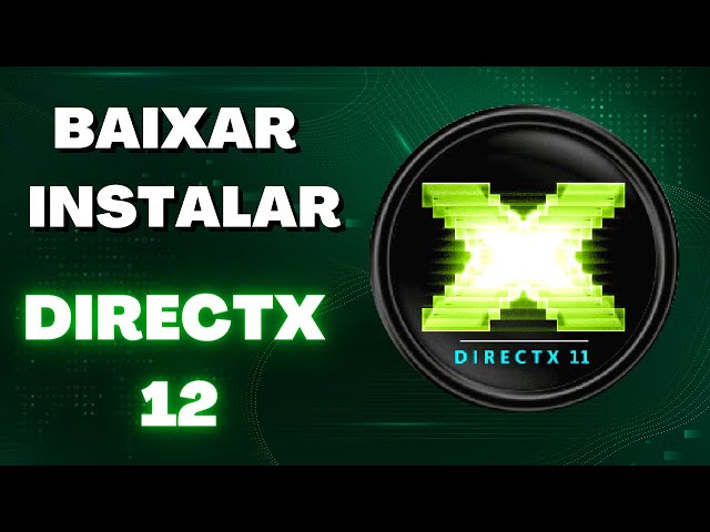 SAIBA BAIXAR E INSTALAR O DIRECTX 12 2023 (TODAS AS VERSÕES ANTERIORES) 