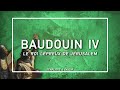 Baudouin IV, le roi lépreux - Templiers &amp; Savoir