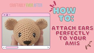 Easy tutorial for ATTACHING EARS perfectly to your amigurumis! #crochettutorial #amigurumi