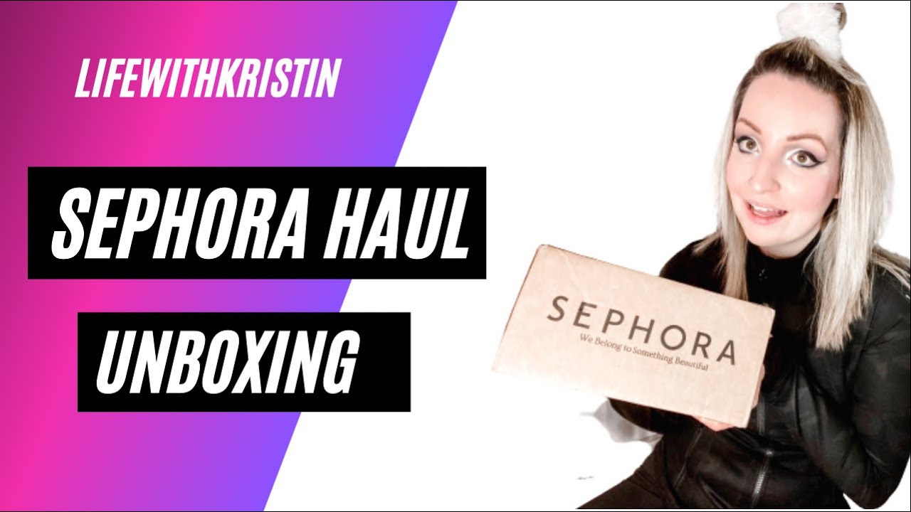 Sephora Haul 2021 | Unboxing - Makeup + Skincare