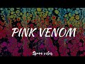 BLACKPINK - Pink Venom (Lyrics)