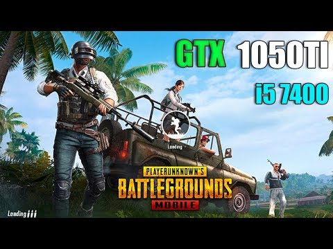 PUBG MOBILE : GTX 1050Ti OC + i5 7400 - YouTube