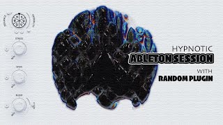 Raw/Hypnotic Ableton Session with RANDOM PLUGIN