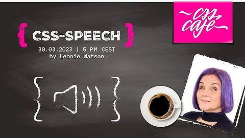 Léonie Watson - CSS Speech