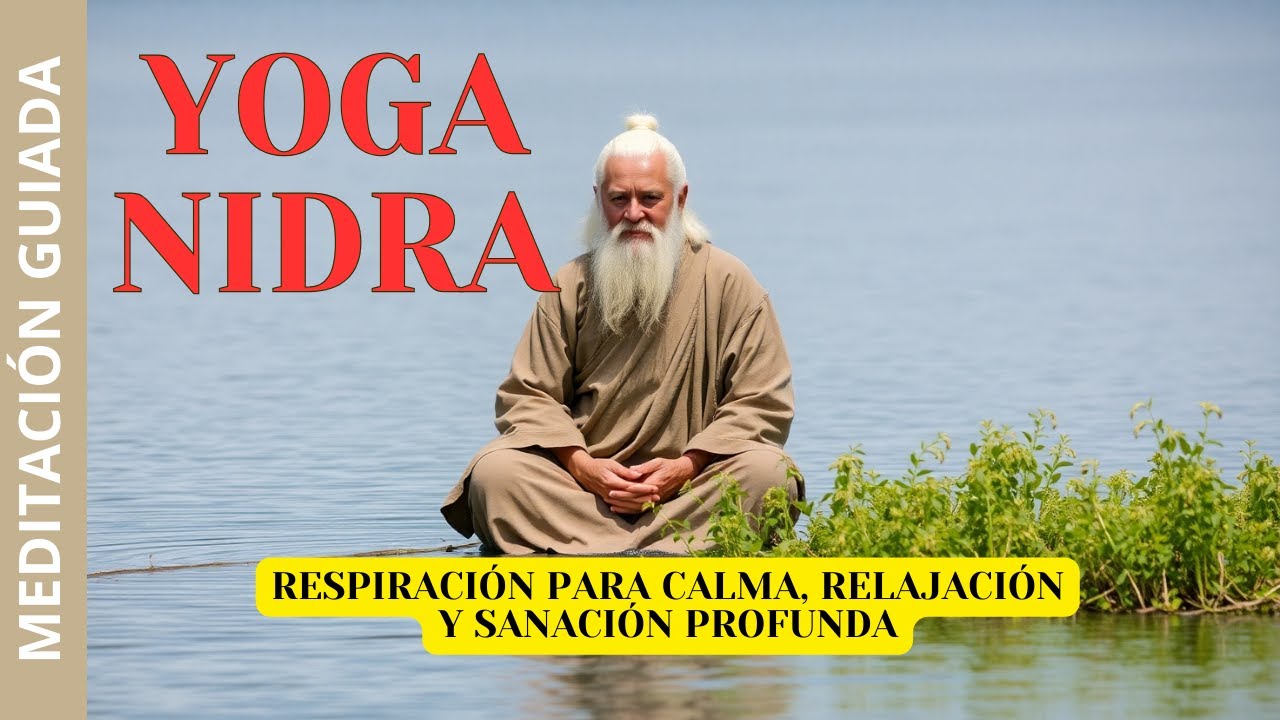 Yoga Nidra - Meditación Guiada con Respiración para Calma, Relajación y ...