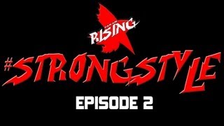 Can-Am Rising: StrongStyle Episode 2