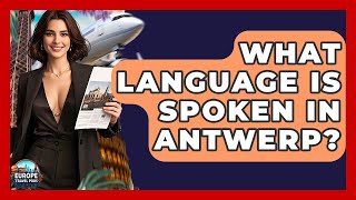 What Language Is Spoken In Antwerp? - Europe Travel Pros