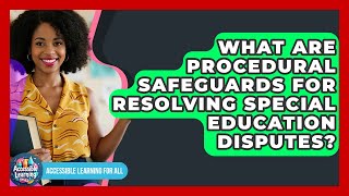 What Are Procedural Safeguards For Resolving Special Education Disputes?