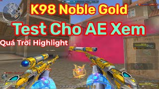 ►K98NB NobleGold Test Hàng Cho AE Xem Video4K Bình luận Game Đột Kích