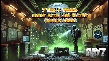 7 Tips and Tricks Every DayZ Lab Player Should Know!