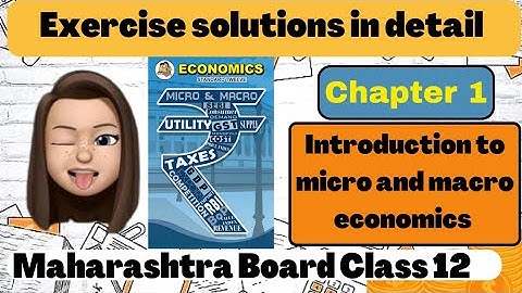 Exercise of Chapter 1 Introduction to Micro and Macro Economics Class 12 Maharashtra State Board |