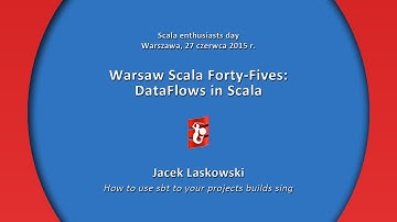 How to use sbt so your project builds sing - Jacek Laskowski
