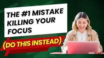 The #1 Mistake Killing Your Focus (Do This Instead)