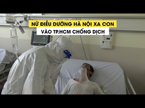Video Tâm sự nữ điều dưỡng Hà Nội xa con, vào 