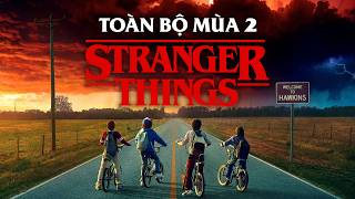 Hành trình ĐỐI ĐẦU QUÁI VẬT mạnh hơn DEMOGORGON xâm chiếm HAWKINS — STRANGER THINGS mùa 2