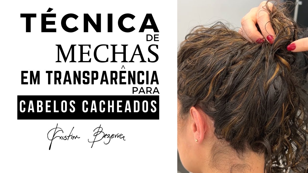 TÉCNICA De MECHAS Em Transparência Para Cabelos CACHEADOS