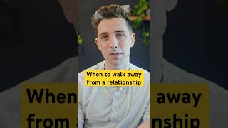 When to walk away from a relationship