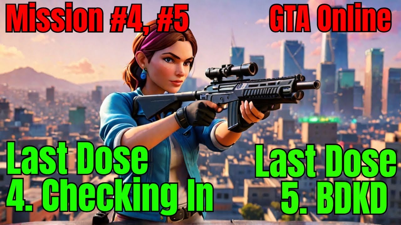Last Dose Missions 4 & 5 - Checking In & BDKD in GTA Online | GTA 5 ...