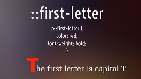 CSS ::first-letter Pseudo Selector Explained !