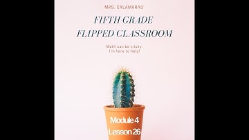 Eureka Math Grade 5 Module 4 Lesson 26