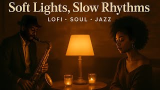 Soft Lights, Slow Rhythms