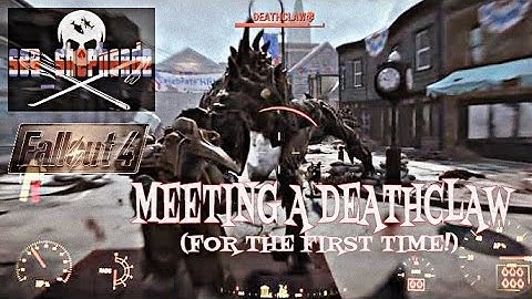 FALLOUT 4:Meeting a Deathclaw For the First Time