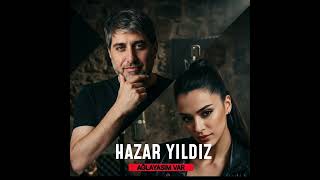 Hazar Yıldız Ağlayasım Var