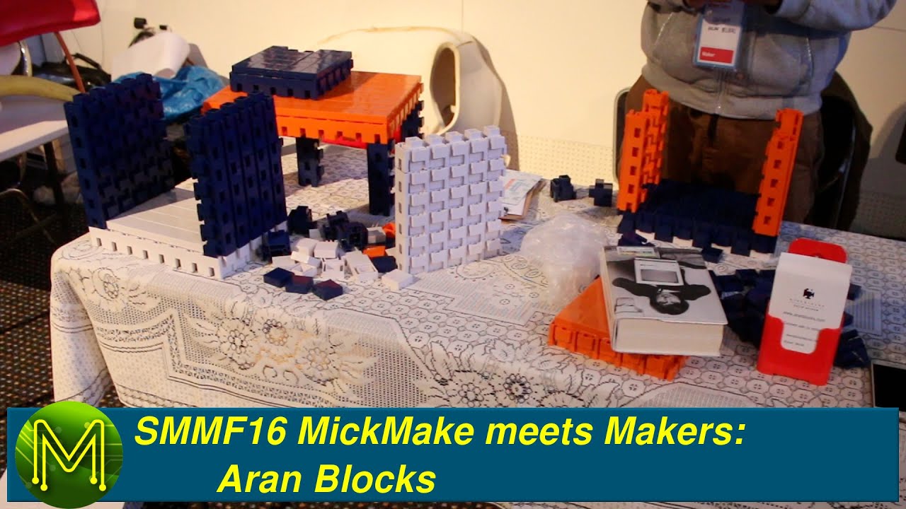 #041 SMMF16 MickMake meets Makers: Aran Blocks - YouTube