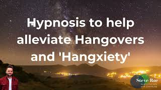 Hypnosis To Help Alleviate Hangovers And Hangxiety