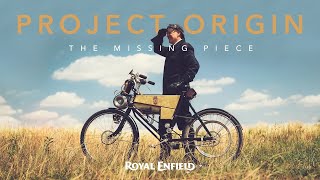 Royal Enfield | Project Origin  The Missing Piece