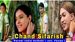 Chand Sifarish ~ Fanaa || Parodi India Comedi || By U production