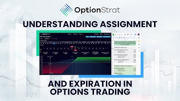 Understanding Assignment and Expiration in Options Trading