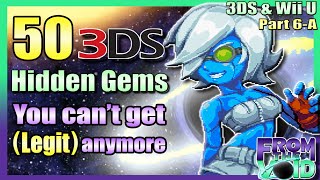 50 3DS Hidden Gems and Exclusives You Can't Get (Legit) Anymore (3DS & Wii U Part 6-A)
