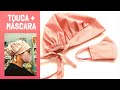 TOUCA DE TECIDO + MÁSCARA - PASSO A PASSO COMPLETO COM MOLDE -  fabric mask fabric cap DIY TUTORIAL