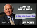 LA COMUNICACION PROVEE LA BASE COMUN , LOS DOCE PILARES DEL EXITO, JIM ROHN , audiolibro capitulo 10