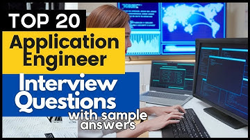 Application Engineer Interview Questions and Answers for 2025