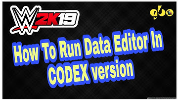 How to Run Data Editor in 2k19 Codex Version Tutorial🔥🔥