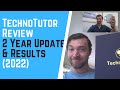 Technotutor review  my 2 year update  results 2023