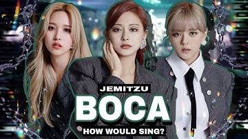 How Would Twice(JeMiTzu) sing - Boca by Dreamcatcher? Line Distribution