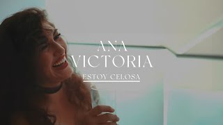 Ana Victoria - Estoy Celosa (Video Oficial)